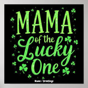 Mama Of The Lucky One First St. Patrick's Day Poster