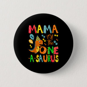 Mama Of The One-a-saurus 1st Birthday Boy Dinosaur 6 Cm Round Badge