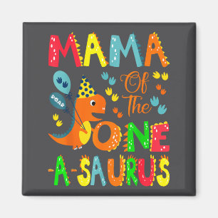 Mama Of The One-a-saurus 1st Birthday Boy Dinosaur Magnet