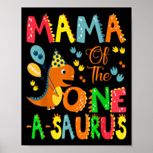 Mama Of The One-a-saurus 1st Birthday Boy Dinosaur Poster