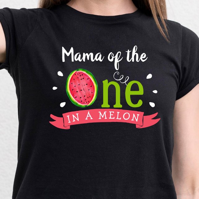 Mama Of The One In A Melon | Parents 1st Birthday T-Shirt (Creator Uploaded)