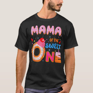 Mama Of The Sweet One Doughnuts Cake Lover Mothers T-Shirt