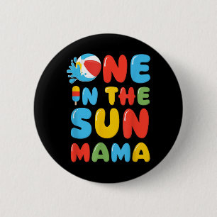 Mama One in The Sun 1st Birthday ol Party Beach 6 Cm Round Badge