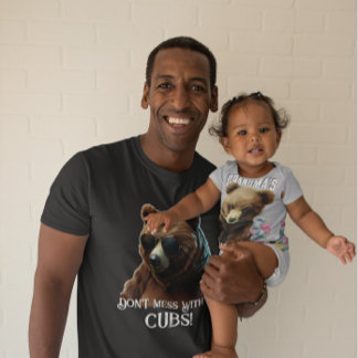 Mama or Daddy Bear "Don't Mess With My Cubs" T-Shirt