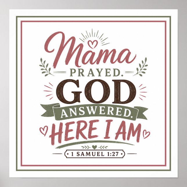 Mama Prayed God Answered Here I Am Christian Quote Poster (Front)