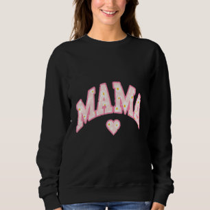 Mama Print Hear Women Happy Mother's Day Sweatshirt