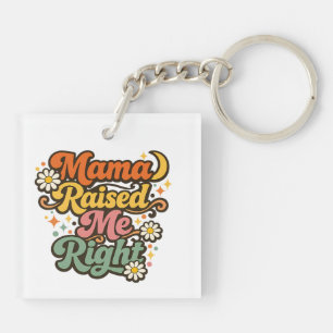 Mama Raised Me Right – Retro Groovy Typography Key Ring
