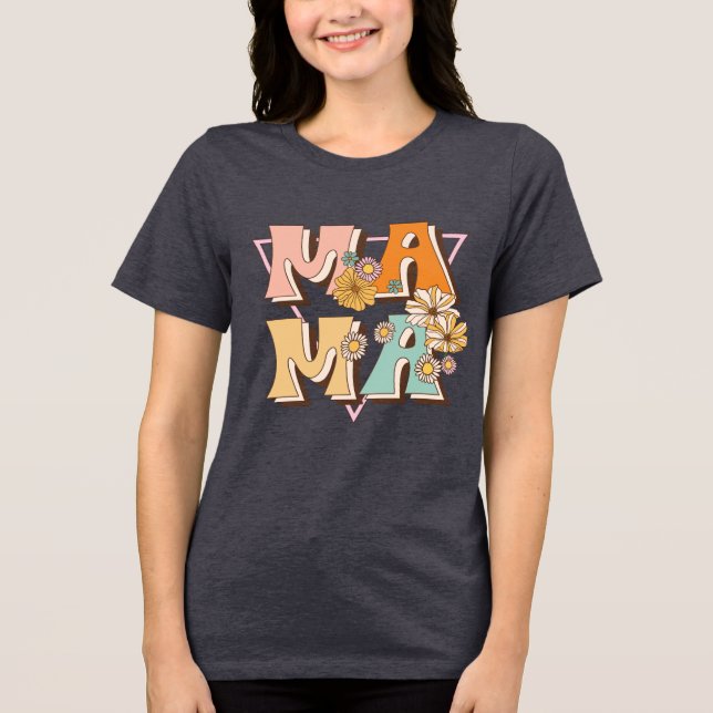 Mama Retro Floral Typography Tri-Blend Shirt (Front)