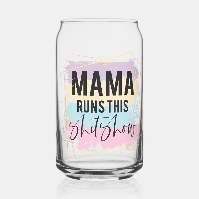 Mama runs this can glass (Front)