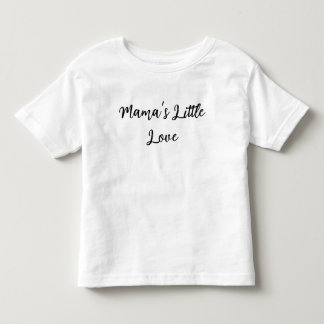 Mama’s Little Love Baby Toddler T-Shirt