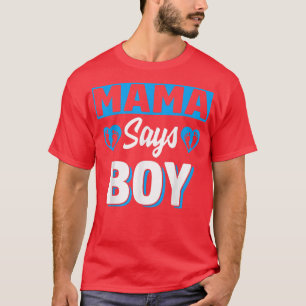 Mama Says Boy Cute Gender Reveal Team Blue Baby Pa T-Shirt