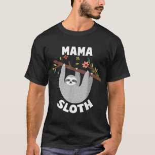 Mama Sloth Matching Family For Menwomen T-Shirt
