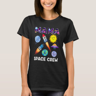 Mama Space Crew Mama Of The Birthday Boy Astronaut T-Shirt