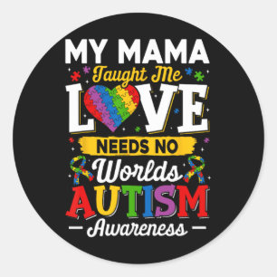 Mama Taught Me Love Needs No Words Funny Autism Classic Round Sticker