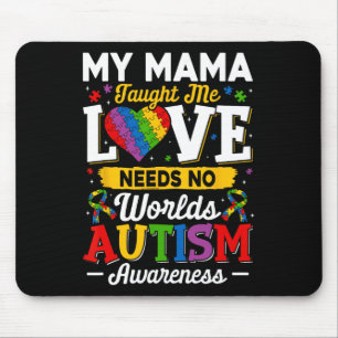 Mama Taught Me Love Needs No Words Funny Autism  Mouse Pad