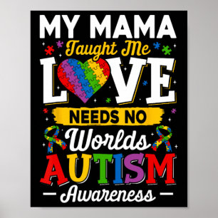 Mama Taught Me Love Needs No Words Funny Autism  Poster