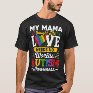 Mama Taught Me Love Needs No Words Funny Autism T-Shirt
