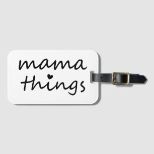 Mama Things First Mothers Day New Mom Luggage Tag