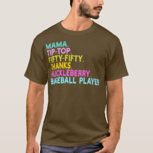 mama tiptop fiftyfifty thanks huckleberry baseball T-Shirt