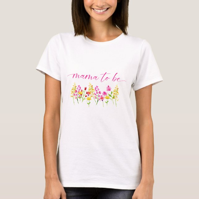 Mama to be Wildflower Baby Shower Watercolor T-Shirt (Front)