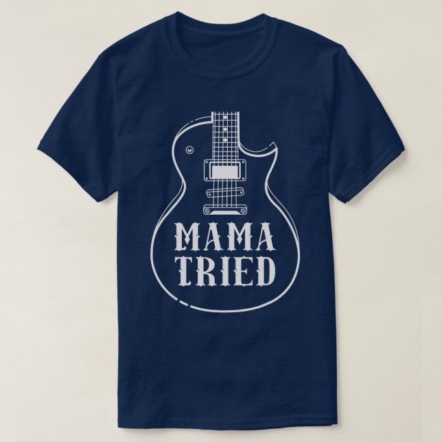Mama Tried Musical Renegade Outlaw Country Guitar  T-Shirt (Design Front)