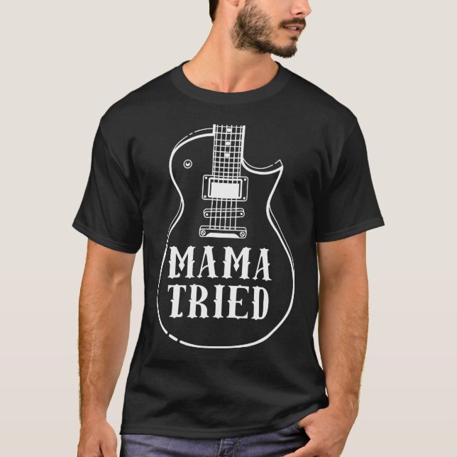 Mama Tried Musical Renegade Outlaw Country Guitar T-Shirt (Front)