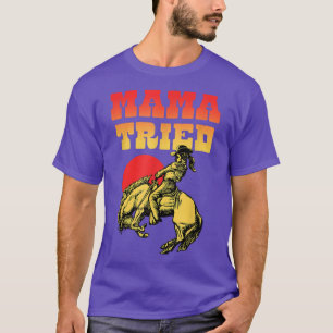 Mama Tried Vintage Rodeo Cowgirl Western Country M T-Shirt