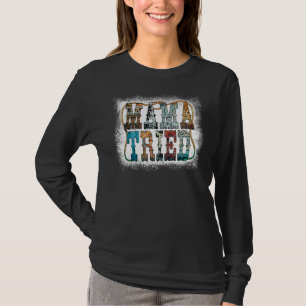 Mama Tried Western Mother's Day Country Leopard Bl T-Shirt