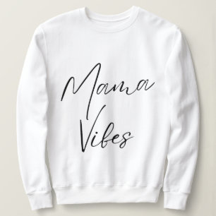 mama vibes feminine strength radiant mum mother sweatshirt