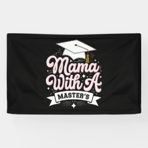 Mama With A Master’s Degree Graduation Mum Banner
