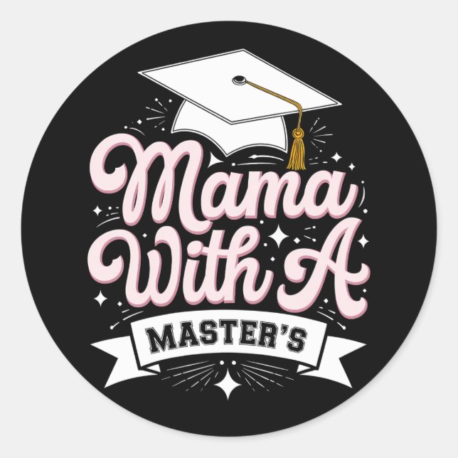Mama With A Master’s Degree Graduation Mum Classic Round Sticker (Front)