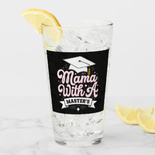 Mama With A Master’s Degree Graduation Mum Glass