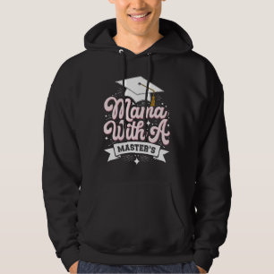 Mama With A Master’s Degree Graduation Mum Hoodie