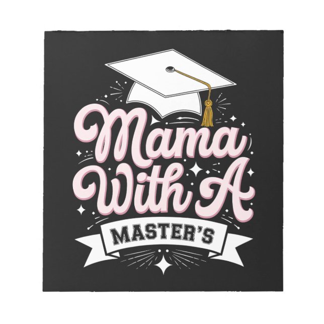 Mama With A Master’s Degree Graduation Mum Notepad (Front)