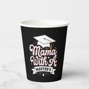 Mama With A Master’s Degree Graduation Mum Paper Cups