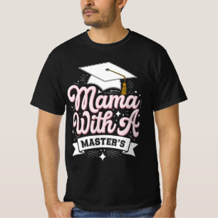 Mama With A Master’s Degree Graduation Mum T-Shirt