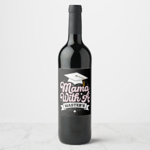 Mama With A Master’s Degree Graduation Mum Wine Label