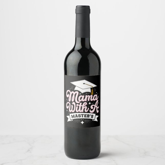 Mama With A Master’s Degree Graduation Mum Wine Label (Front)