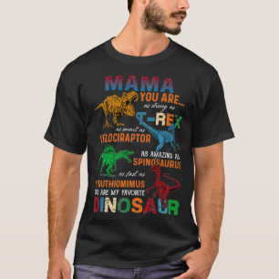 Mama You Are As Strong As T Re Funny Dinosaur Mama T-Shirt