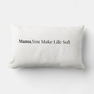 Mama You Make Life Soft Pillow Cosy Gift for Mum