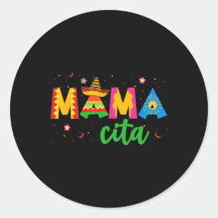 Mamacita Cinco De Mayo Sombrero Women Mama Mum Mot Classic Round Sticker