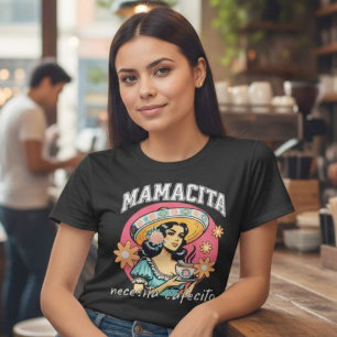 Mamacita Necesita Cafecito Latina Coffee Lover T-Shirt
