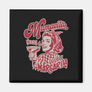 Mamacita Needs A Double Margarita Funny Cinco De M Magnet