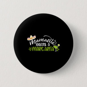 Mamacita Needs A Margarita Cinco De Mayo For Woman 6 Cm Round Badge