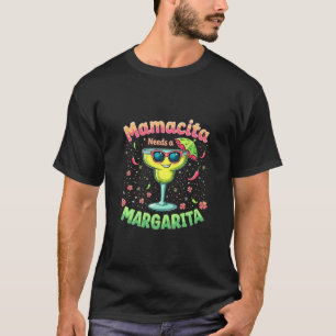 Mamacita Needs a Margarita Cinco De Mayo Party T-Shirt