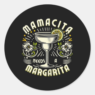 Mamacita Needs A Margarita Funny Cinco De Mayo Cut Classic Round Sticker