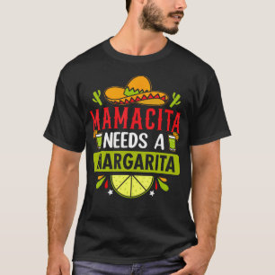 Mamacita Needs A Margarita Funny Party T-Shirt