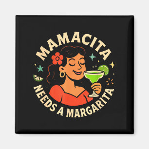 Mamacita needs a margarita magnet