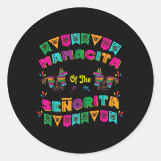 Mamacita Of The Senorita Mexican Birthday  Classic Round Sticker