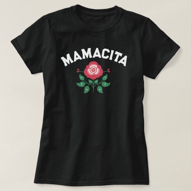 Mamacita Rose Spanish Regalo para madre T-Shirt (Design Front)